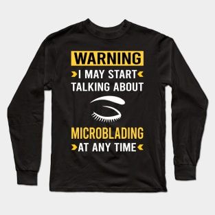 Warning Microblading Microblade Long Sleeve T-Shirt